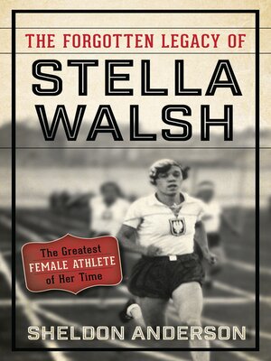 cover image of The Forgotten Legacy of Stella Walsh